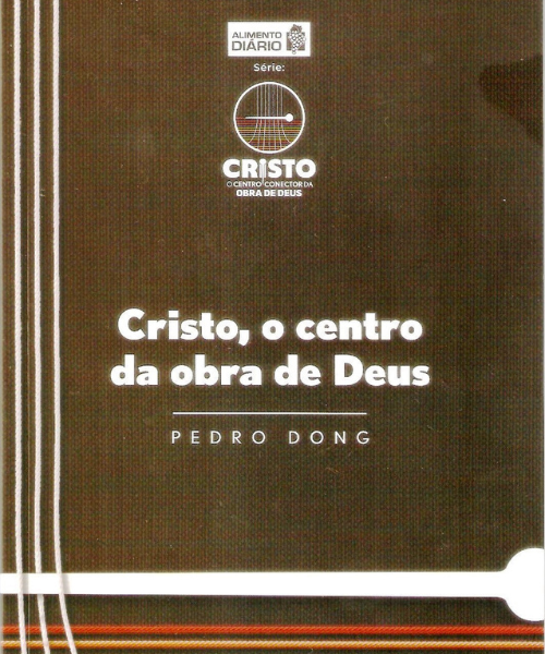 Cristo, o Centro da Obra de Deus